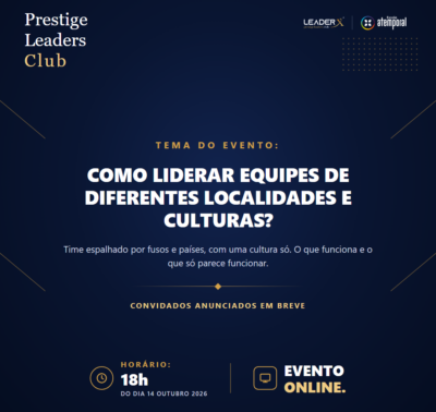 Encontro Prestige Leaders Club | Como liderar equipes de diferentes localidades e culturas?