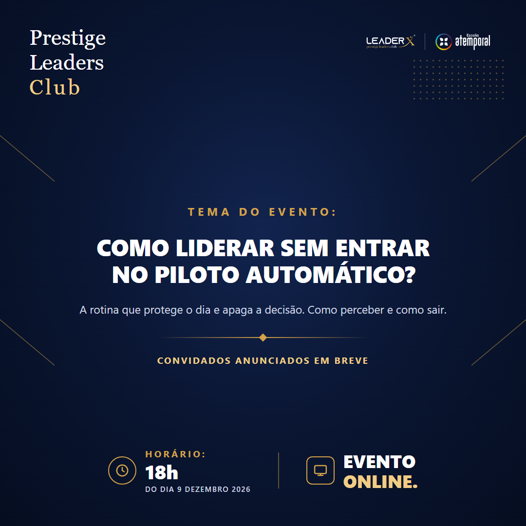 Encontro Prestige Leaders Club | Como liderar sem entrar no piloto automático?
